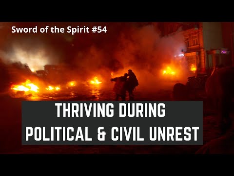 THRIVING During Political & Civil Unrest w/ Pastor Shelley, Cameron Hall || Sword of the Spirit #54