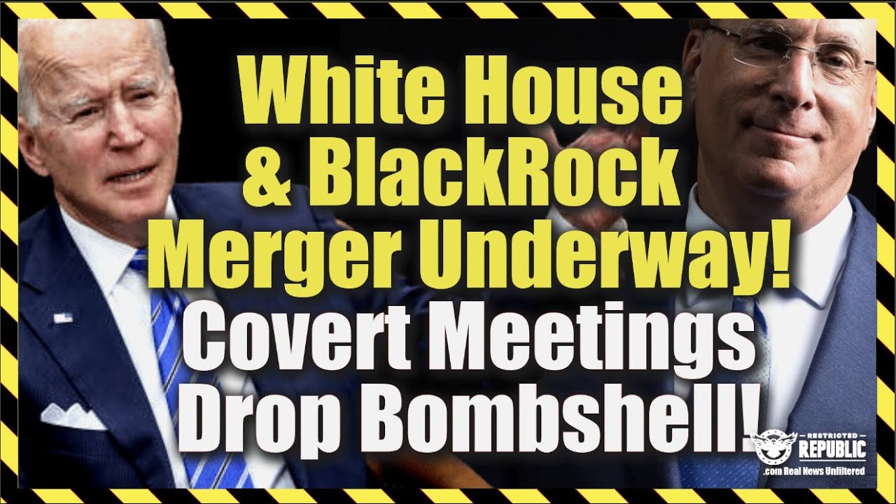 White House & BlackRock Merger Underway! Covert Meetings Drop Bombshell!