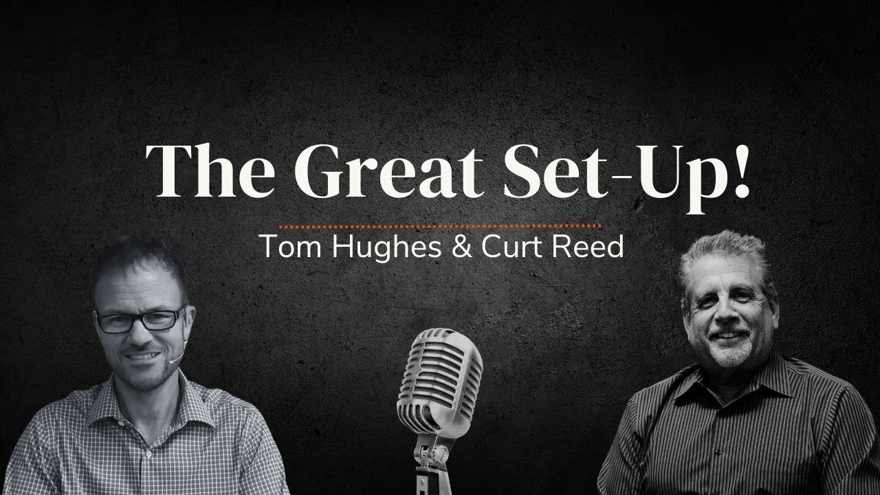 The Great Set-Up! | LIVE with Tom Hughes & Curt Reed
