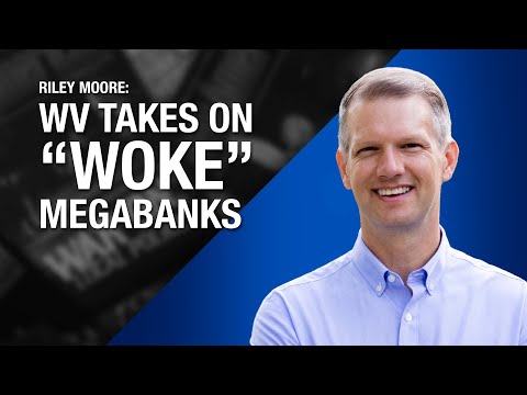 WV Takes on “Woke” Megabanks, ESG & War on Energy: WV Treasurer