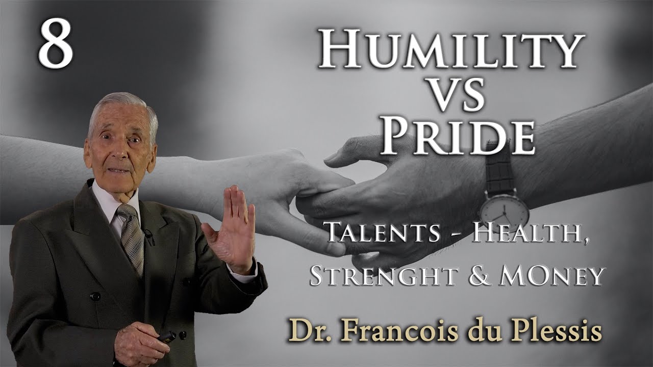 Dr. Francois du Plessis: Humility vs Pride - Talents - Health, Strength & Money (8)