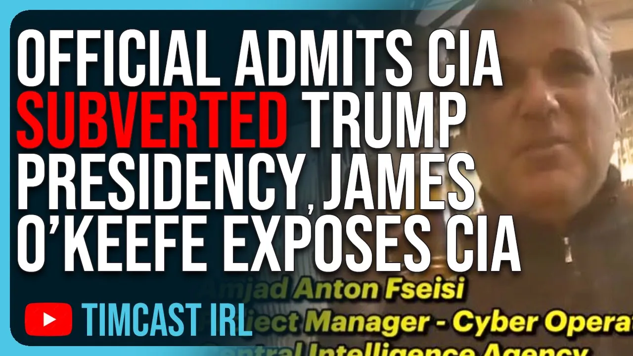 Official ADMITS CIA SUBVERTED Trump Presidency, James O’Keefe Releases BOMBSHELL Report