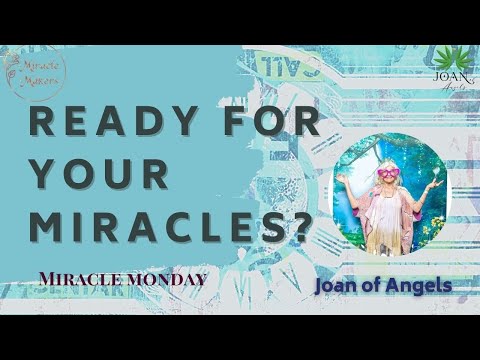 Ready for Your Miracles?