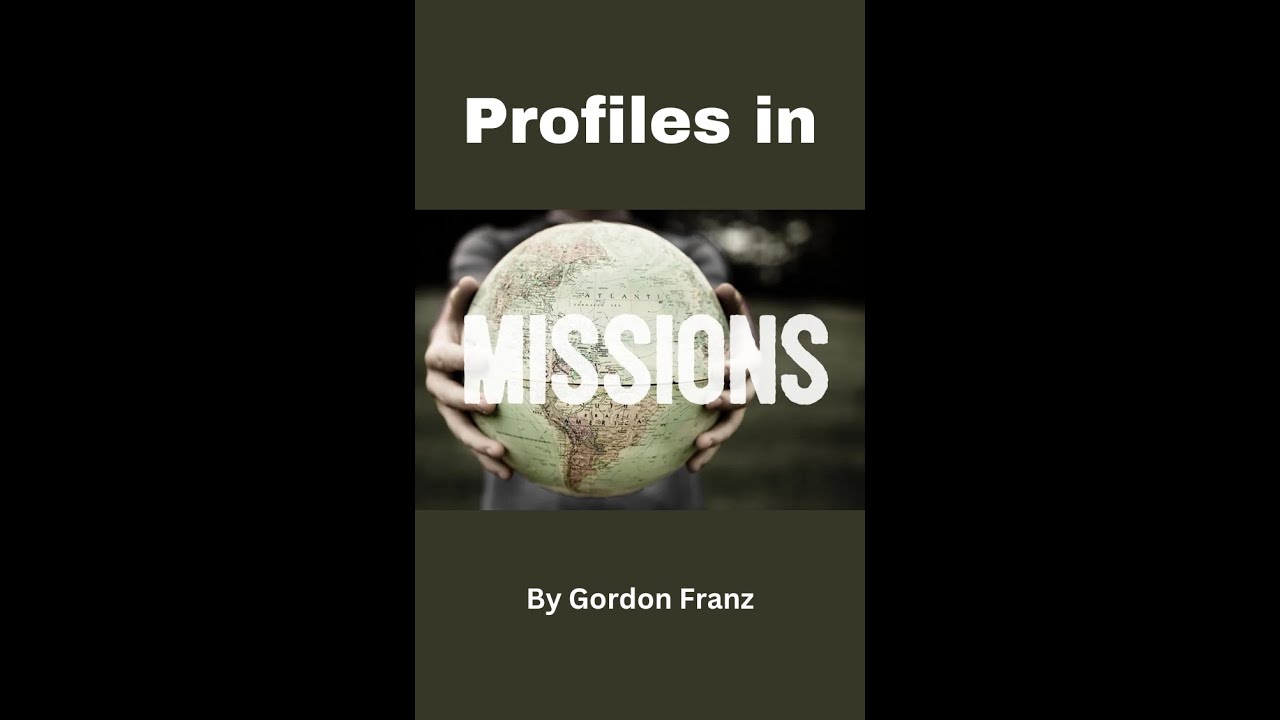 Profiles in Missions, by Gordon Franz, Apollos: Eloquent And Mighty In The Scriptures.