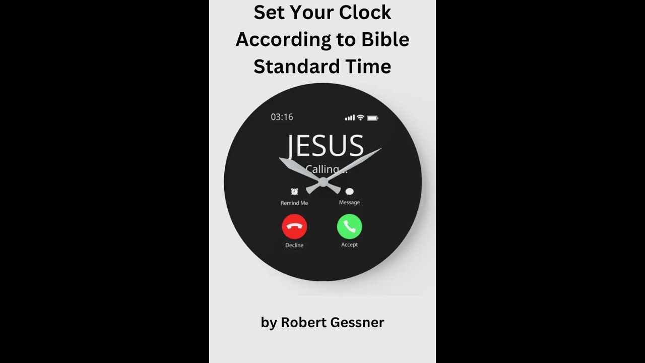 Set Your Clock According to Bible Standard Time, by Robert Gessner.