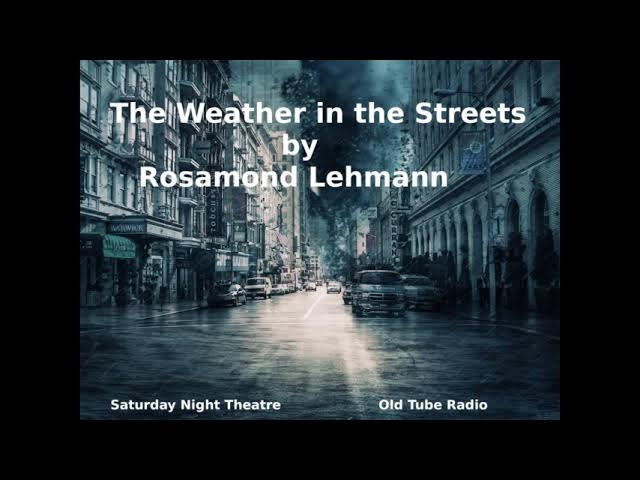 The Weather in the Streets by Rosamond Lehmann.  BBC RADIO DRAMA