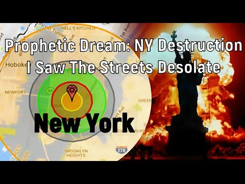 Prophetic Dream: New York Destruction and Nuke Attacks