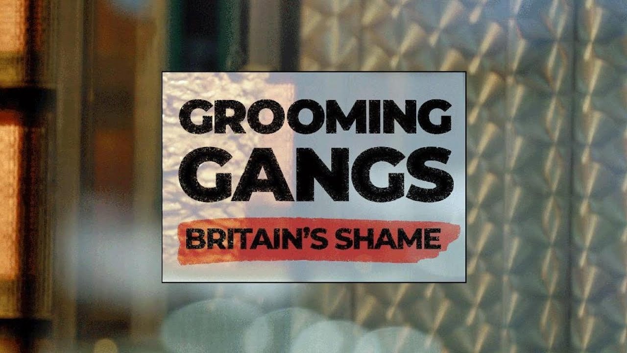 Grooming Gangs: Britain's Shame