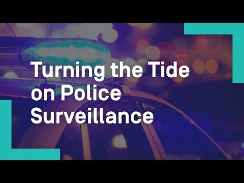 Turning the Tide on Police Surveillance