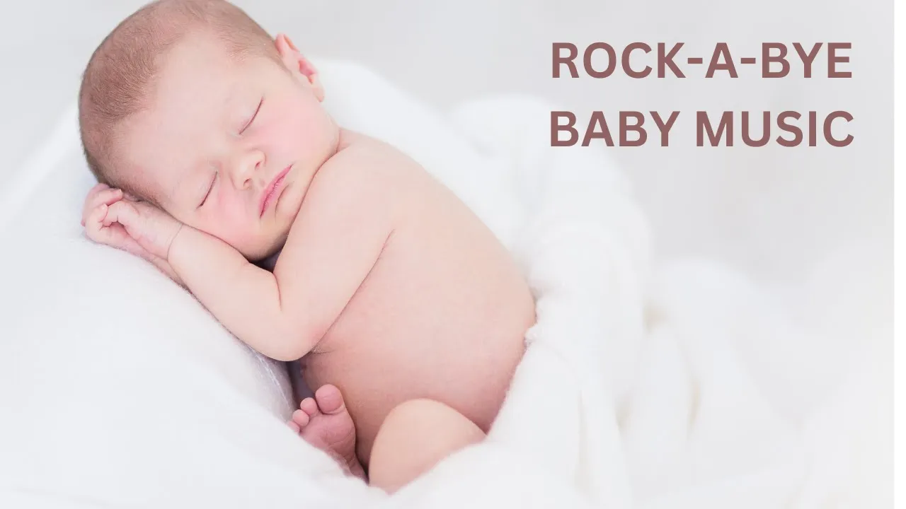 Create a Serene Sleep Environment with Rock-A-Bye Baby Music