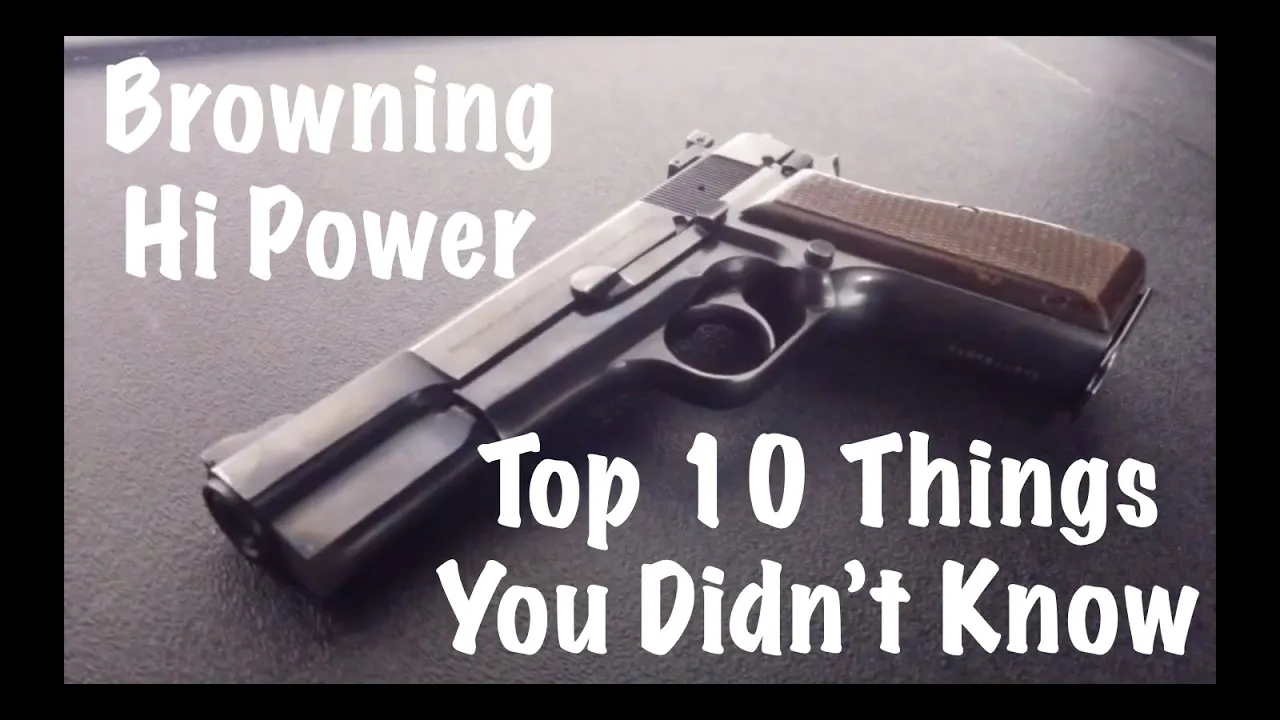 Top 10 Things You Didn't Know About The Browning Hi Power