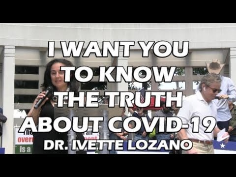 I WANT YOU TO KNOW THE TRUTH ABOUT COVID-19, DR. IVETTE LOZANO