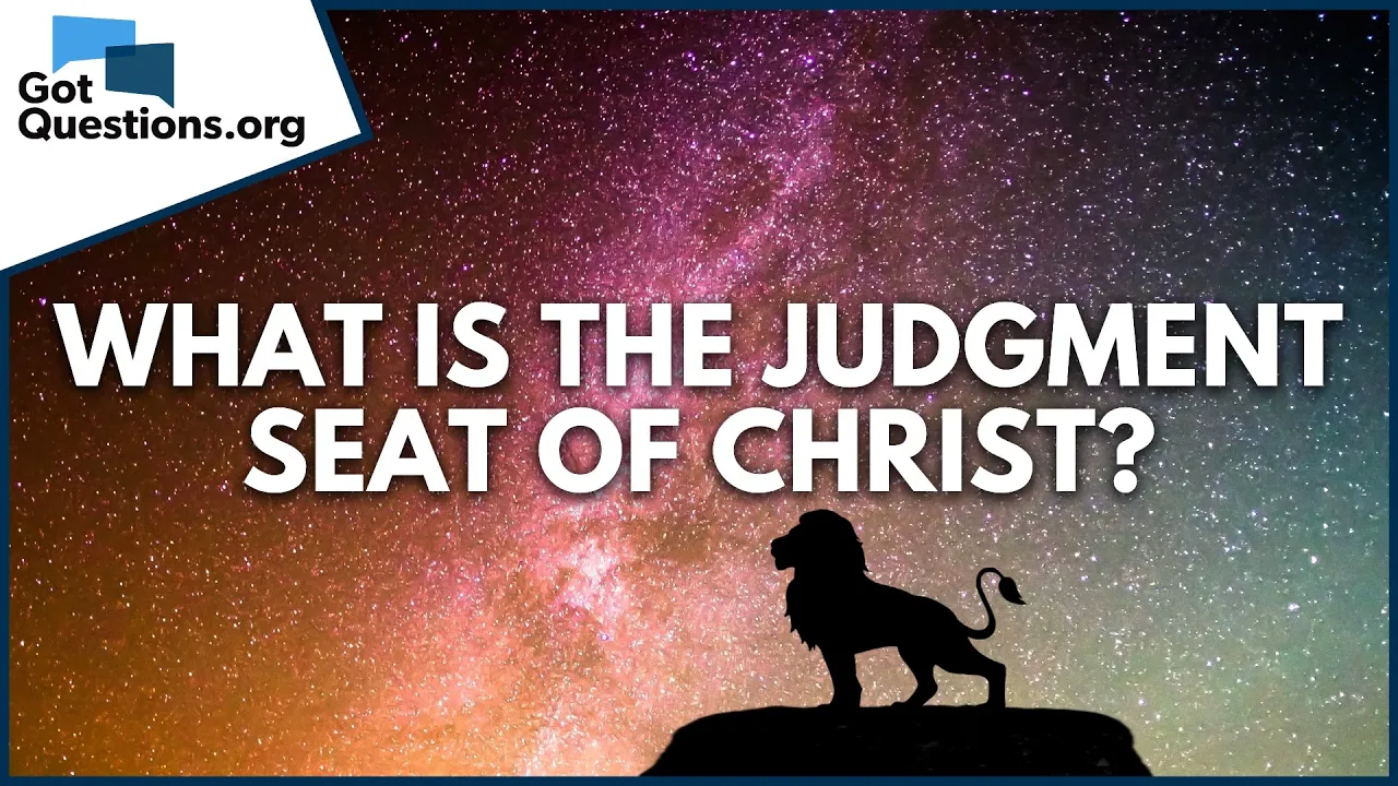 What is the judgment seat of Christ?  |  GotQuestions.org