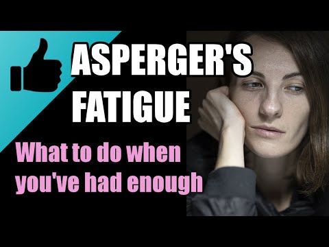 Do you have ASPERGER'S FATIGUE? High-functioning autism: Survival is easy if you have a game plan