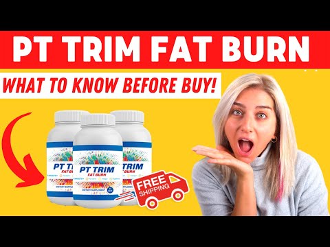 PT Trim Fat Burn Reviews - Does It Really Work?- PT Trim Reviews 2022