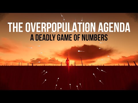 The overpopulation agenda - a deadly game of numbers