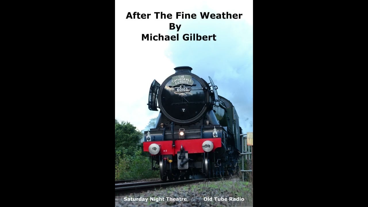 After The Fine Weather By Michael Gilbert. BBC RADIO DRAMA