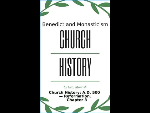 Church History: A D  500 — Reformation, Chapter 3