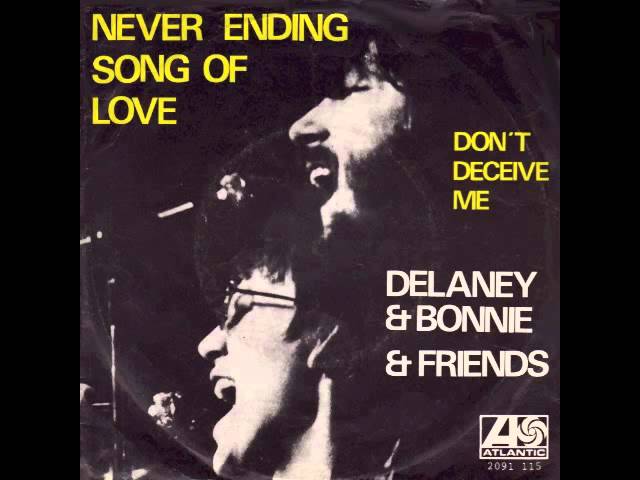 Delaney & Bonnie & Friends - Never Ending Song Of Love