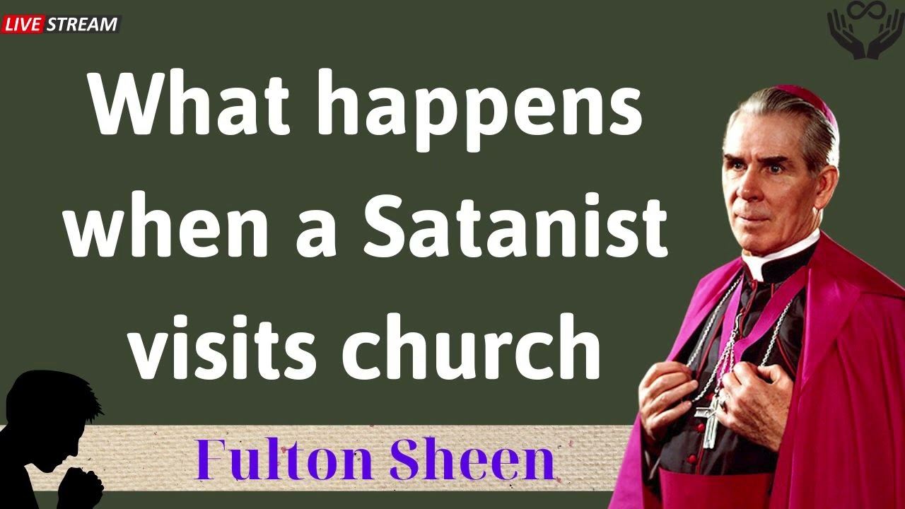 What happens when a Satanist visits church - Father Fulton Sheen