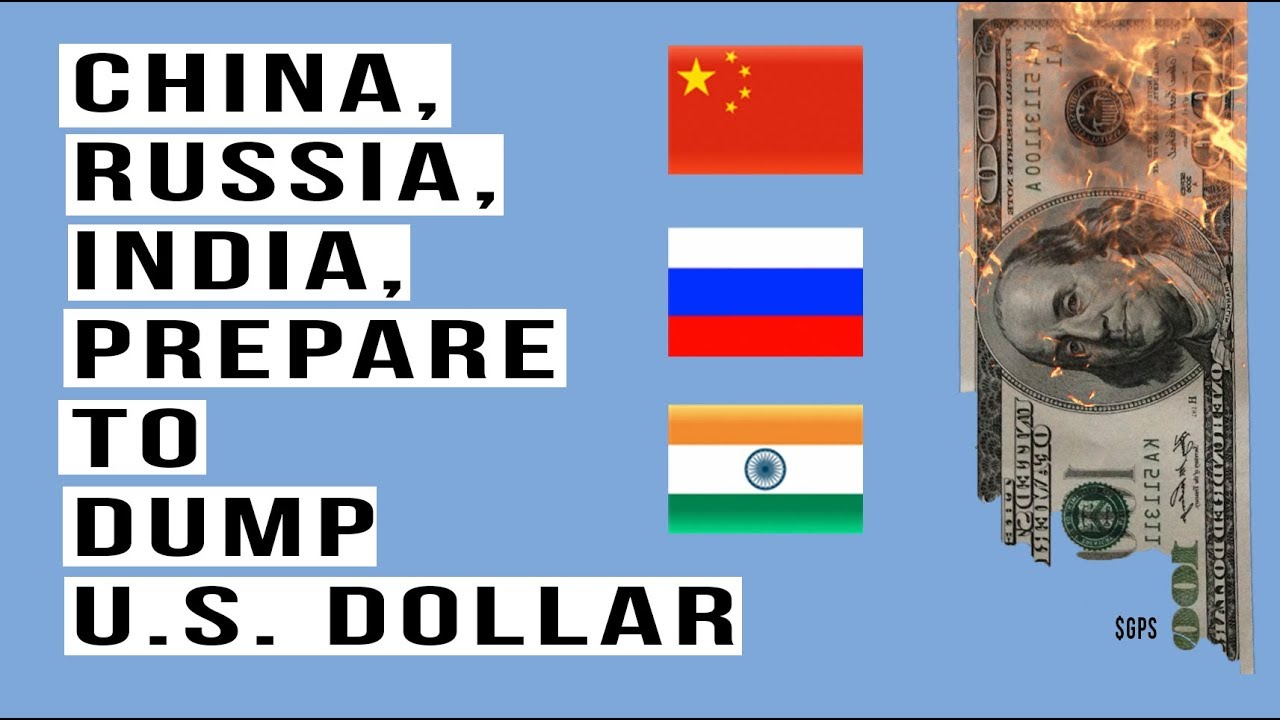 China, Russia and India All Prepare To DUMP the DOLLAR in Global Trade!