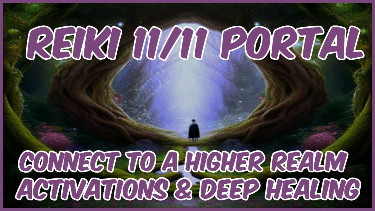 Reiki 1111 Portal/spiritual awakening -new era of creation + transform/ empowerment - deep healing