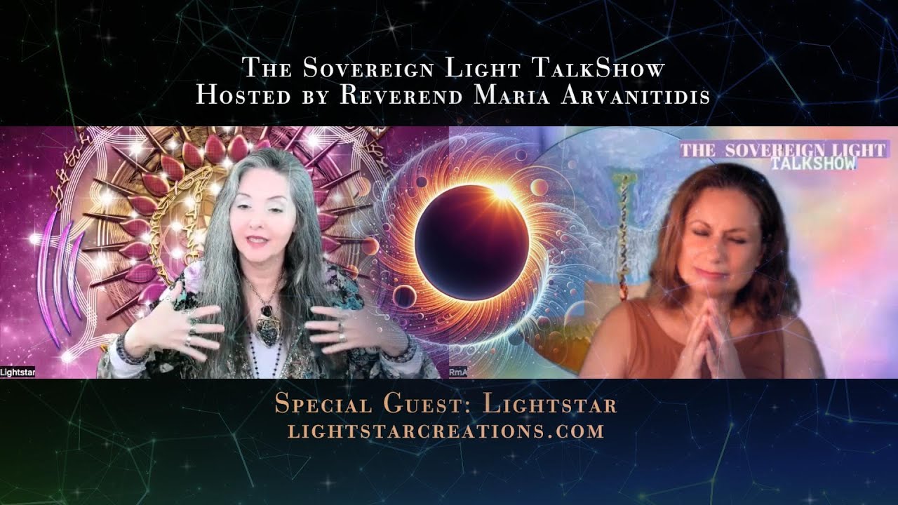 Solar Eclipse Light Language Codes🌞🌕Sovereign Light TalkShow Lightstar & Reverend Maria Arvanitidis
