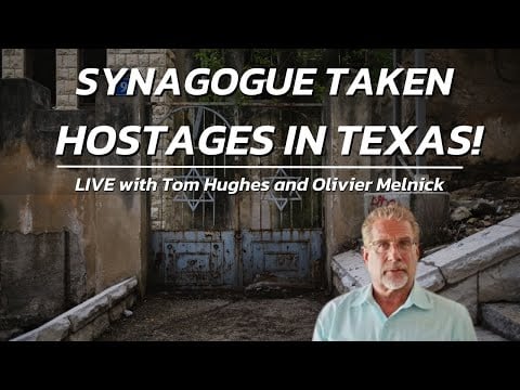 Synagogue Taken Hostage In Texas! | LIVE with Tom Hughes and Olivier Melnick