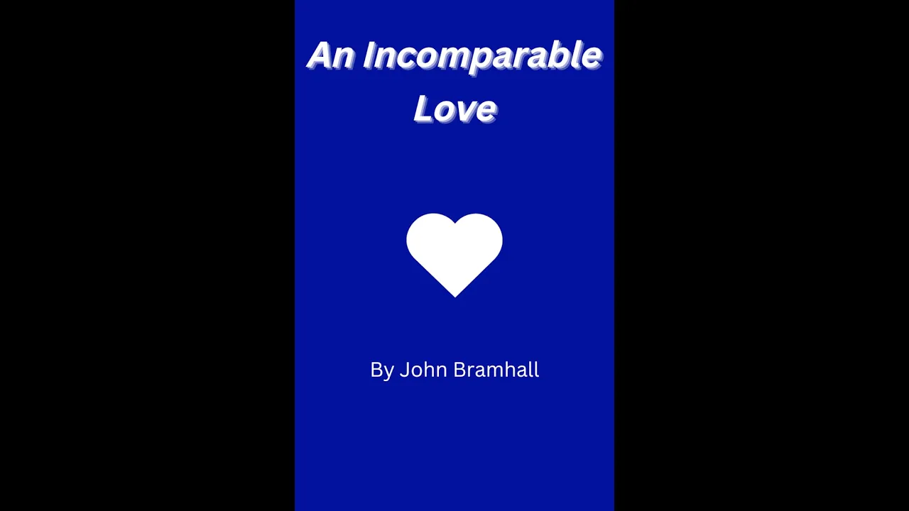 An Incomparable Love by John Bramhall