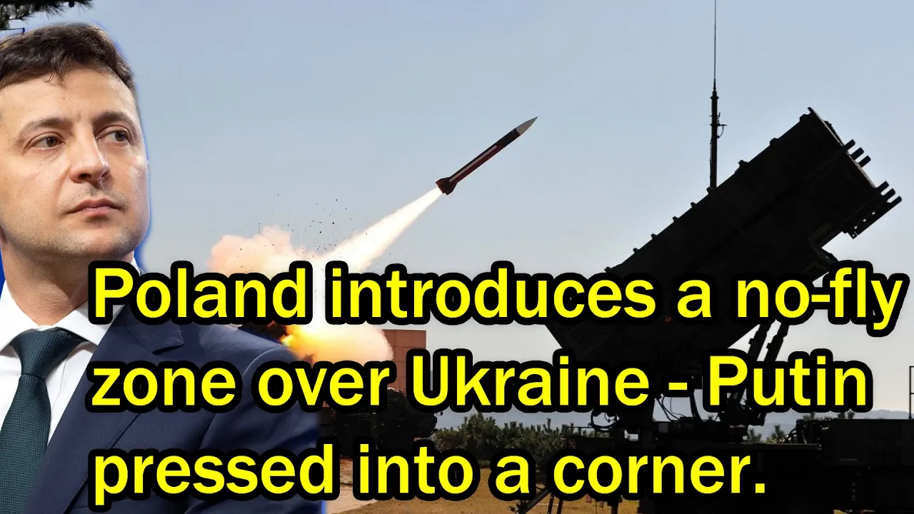 Poland introduces a no-fly zone over Ukraine - Putin pressed into a corner.