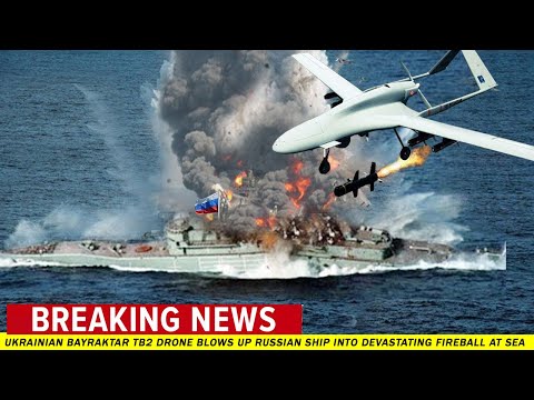 All-Out Siege: Ukrainian Bayraktar TB2 Drone Blows up Russian ship into devastating fireball at sea