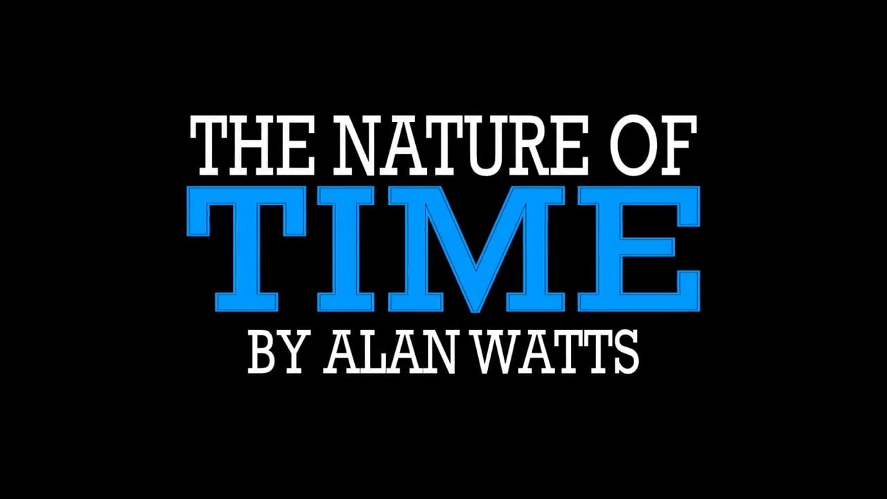 Alan Watts- The TRUTH about TIME