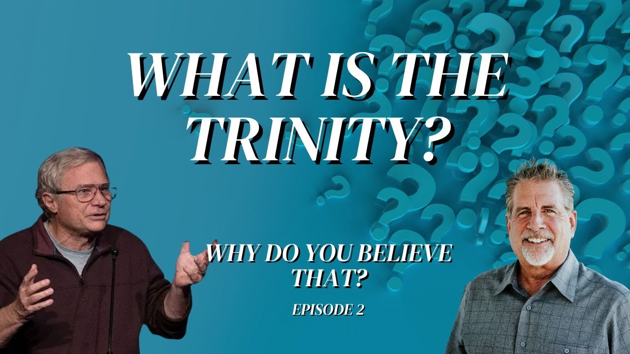 What Is the Trinity? | Why Do You Believe That? Episode 2