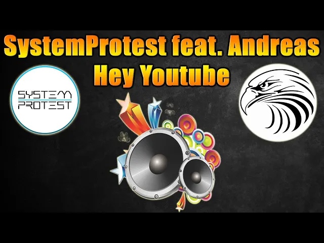 SystemProtest feat. Andreas - Hey Youtube [FTAOL - From Truth And Other Lies]