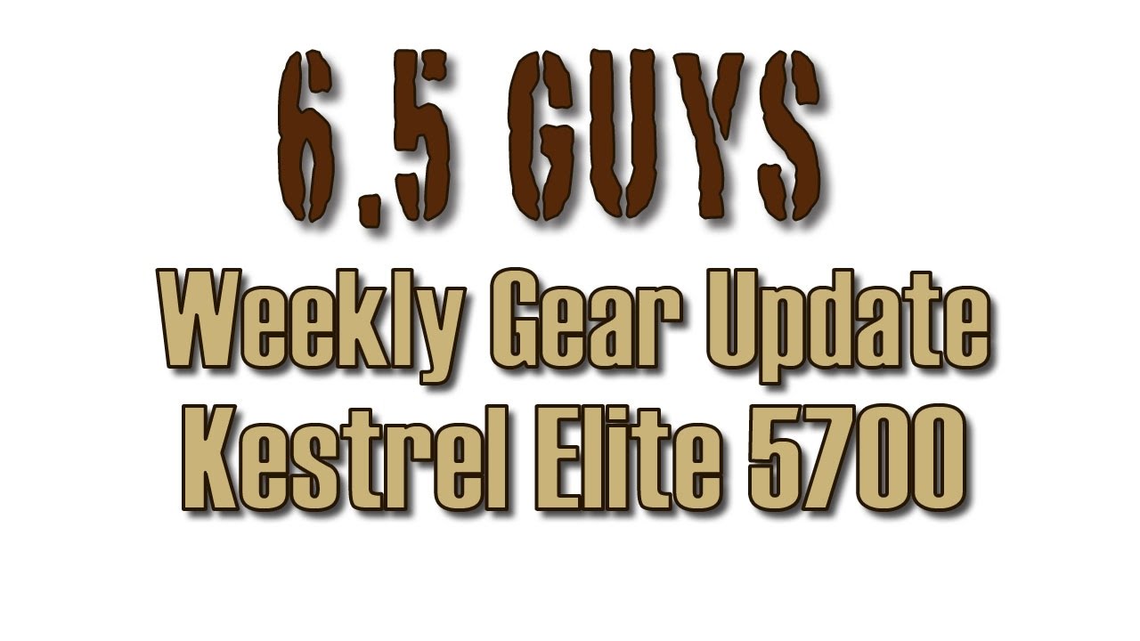 Weekly Gear Update - 028 Kestrel Elite 5700