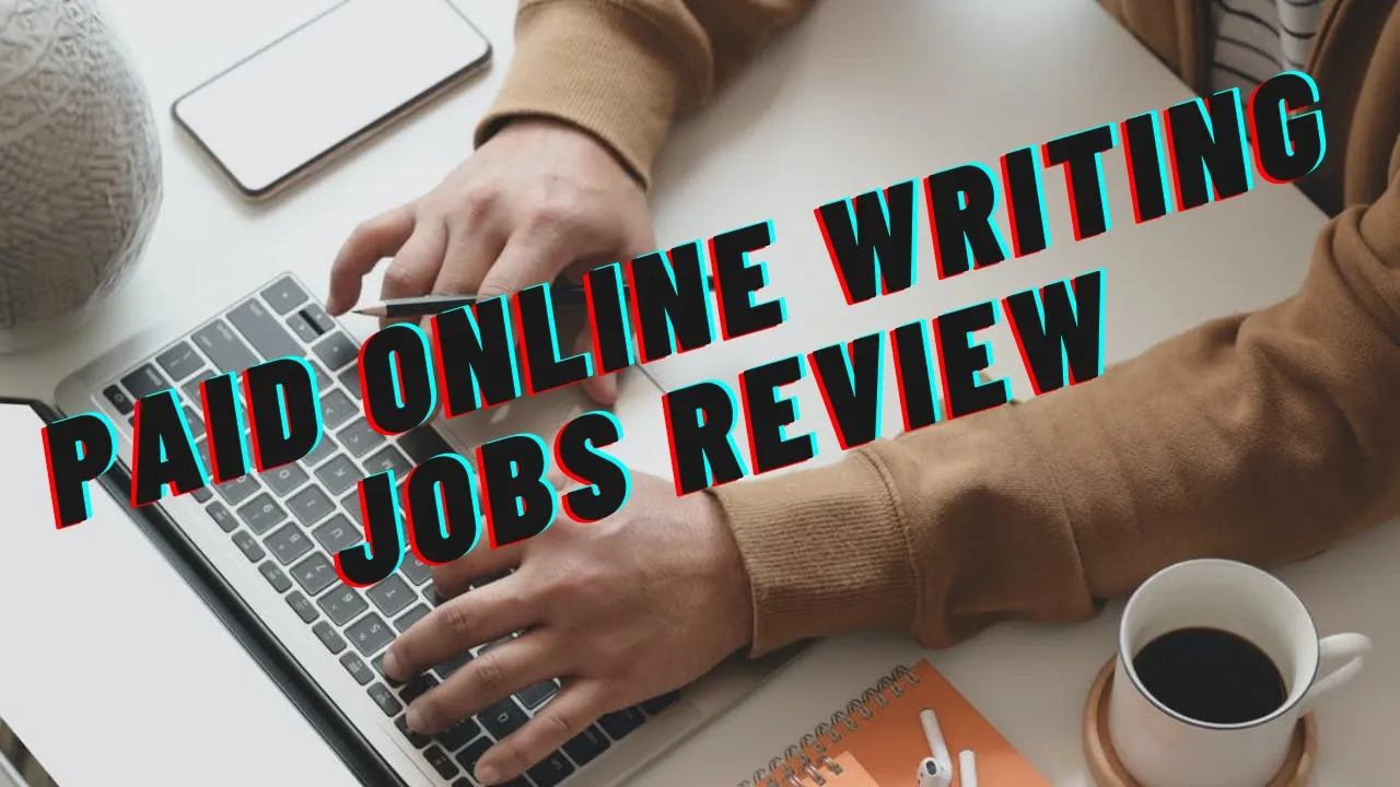Paid Online Writing Jobs Review: Is It Worth Your Money?