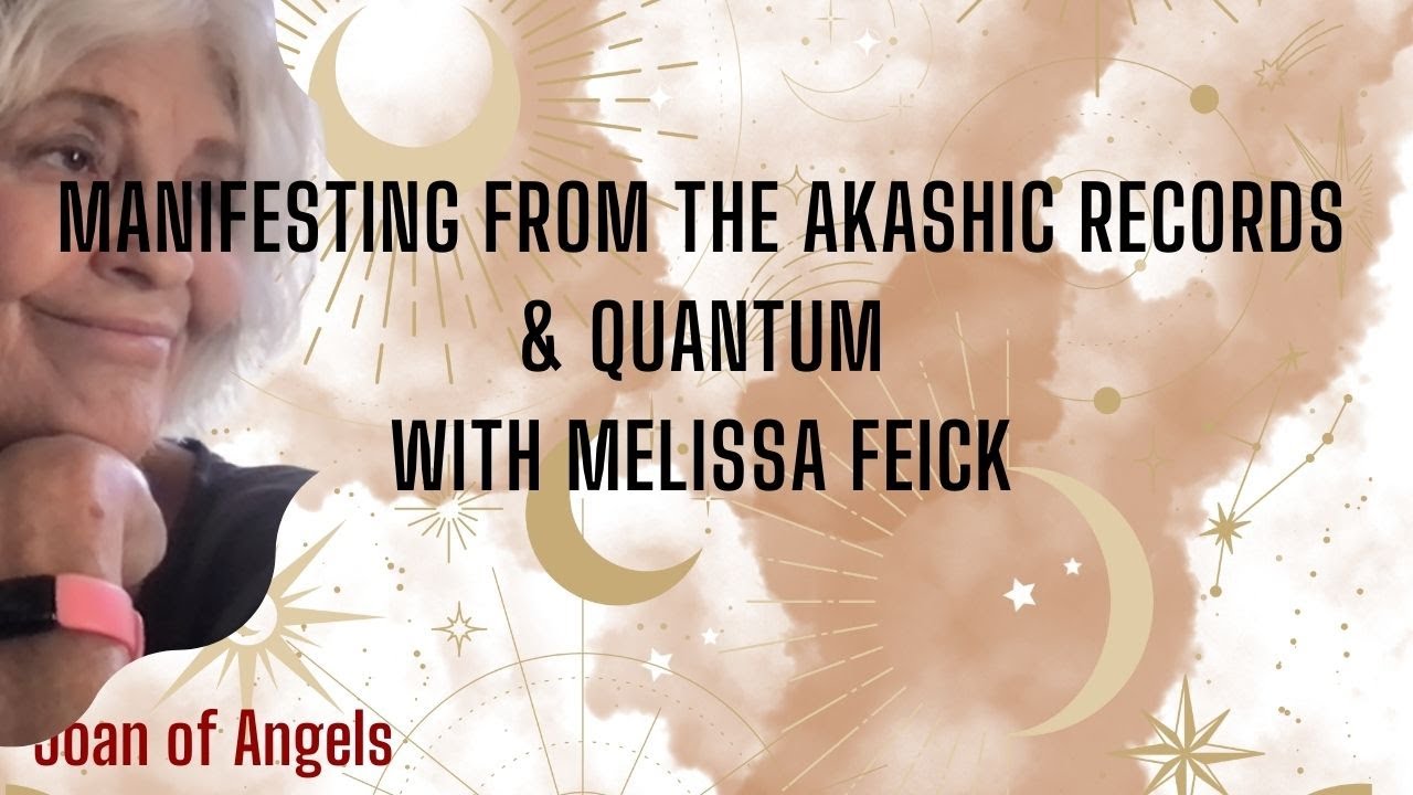 Manifesting from The Akashic Records & Quantum with Melissa Feick