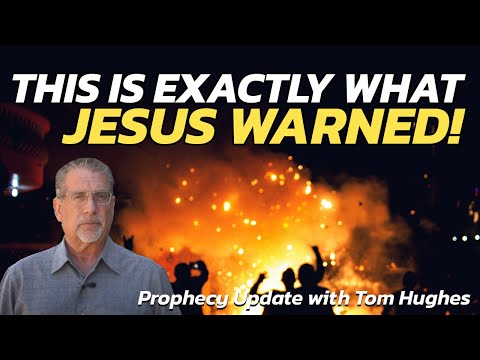This Is Exactly What Jesus Warned! | Prophecy Update with Tom Hughes