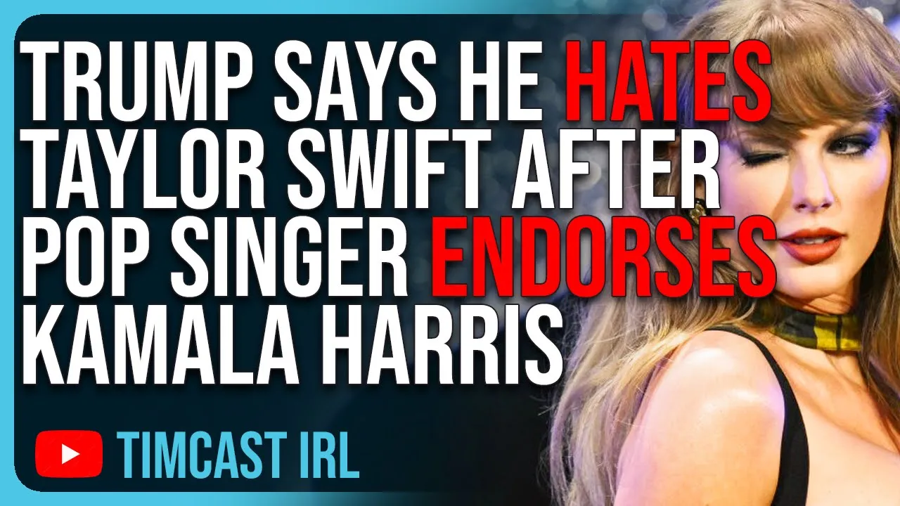 Trump Says He HATES Taylor Swift After Pop Singer ENDORSES Kamala Harris