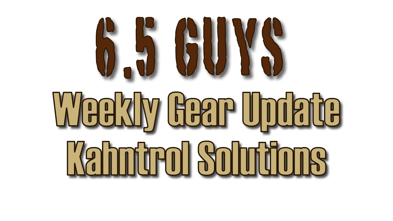 Weekly Gear Update - 003 Kahntrol Solutions