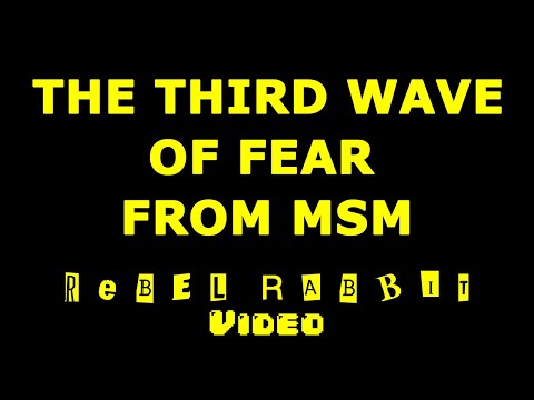 The third wave of fear mongering!