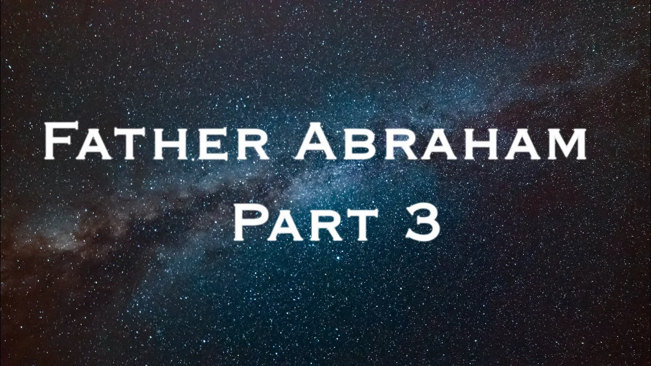Father Abraham - Part 3 | Pastor Anderson