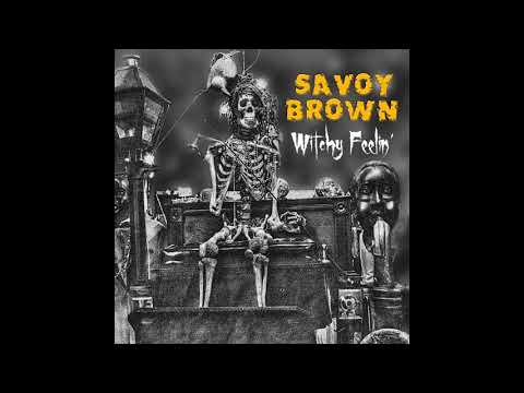 Savoy Brown - Witchy Feelin'