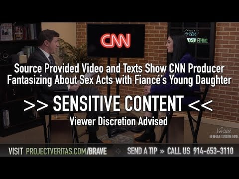 Source Shows Video and Texts of CNN Producer Fantasizing About Sex Acts with Fiancé’s Young Daughter