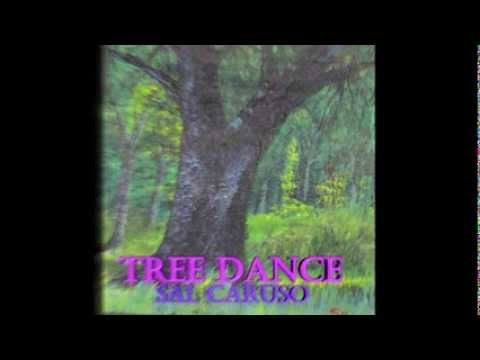 TREE DANCE - by Sal Caruso