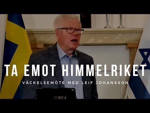 TA EMOT HIMMELRIKET! - Leif Johansson - Vetlanda Friförsamling