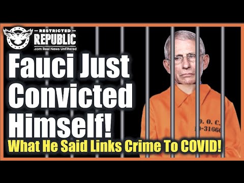 Fauci Just Convicted Himself! What He Said Links Crime To COVID!
