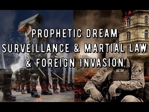 Prophetic Dream- Foreign Invasion-War Tanks-Martial Law-No Freedoms Total Surveillance