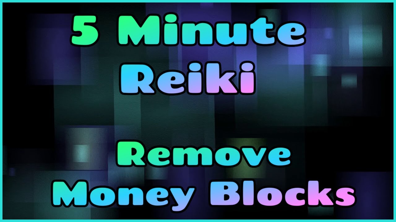 Reiki / Remove Money blocks / 5 Minute Session / Healing Hands Series