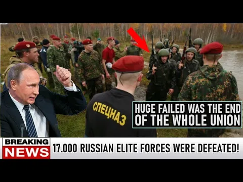 Huge Loss for SPETSNAZ: Large Elite Forces of 17.000 man ELIMINATED in Ukraine!